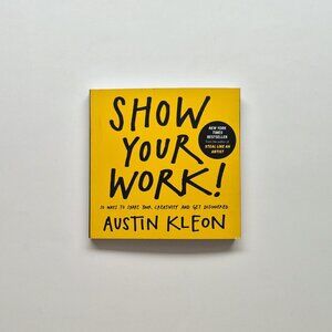 Show your work, a book by Austin Kleon